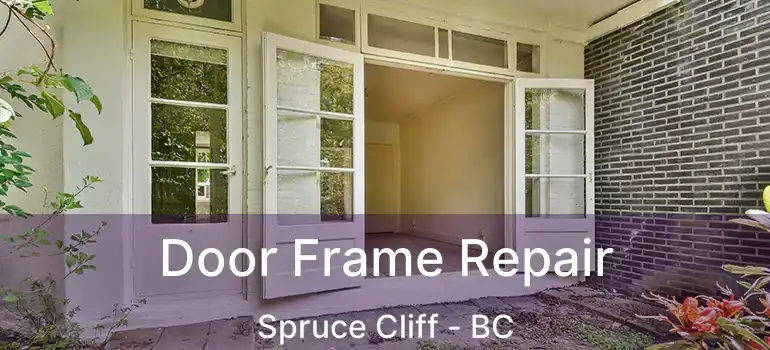  Door Frame Repair Spruce Cliff - BC
