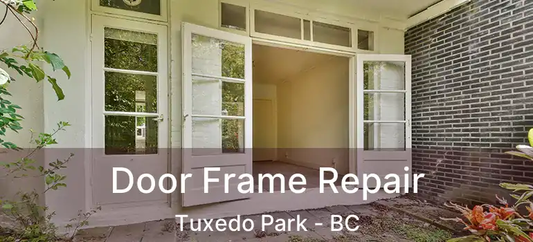 Door Frame Repair Tuxedo Park - BC