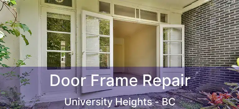  Door Frame Repair University Heights - BC