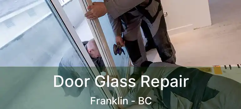  Door Glass Repair Franklin - BC
