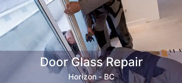  Door Glass Repair Horizon - BC
