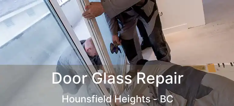  Door Glass Repair Hounsfield Heights - BC