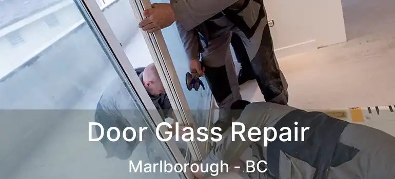  Door Glass Repair Marlborough - BC