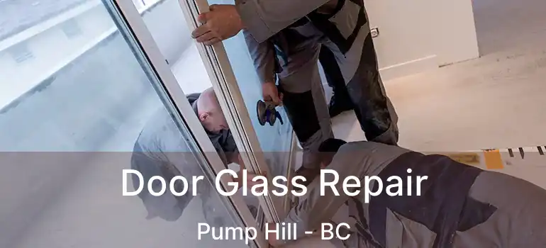  Door Glass Repair Pump Hill - BC