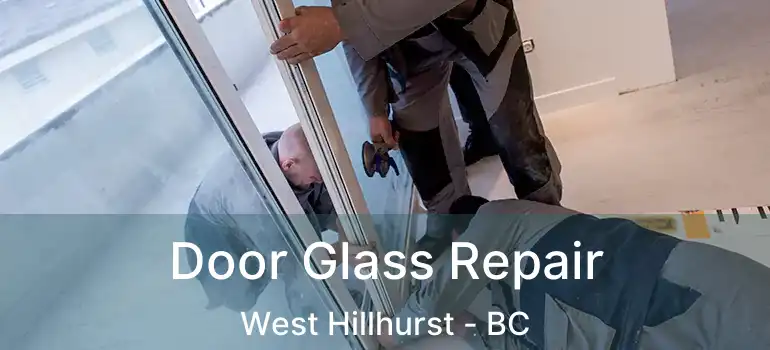  Door Glass Repair West Hillhurst - BC