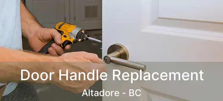  Door Handle Replacement Altadore - BC