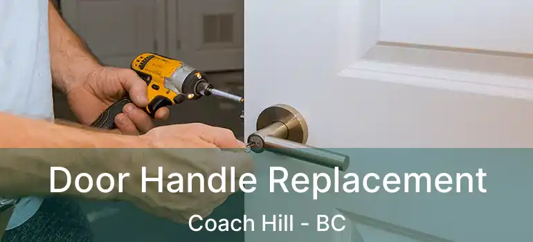  Door Handle Replacement Coach Hill - BC