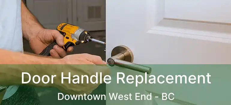  Door Handle Replacement Downtown West End - BC