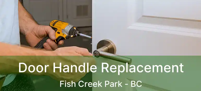  Door Handle Replacement Fish Creek Park - BC