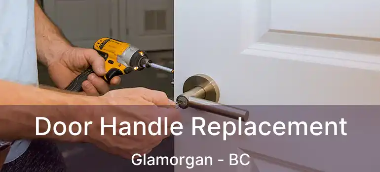  Door Handle Replacement Glamorgan - BC
