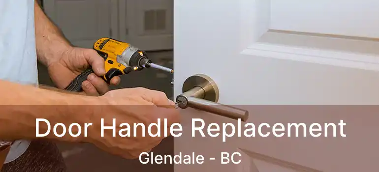  Door Handle Replacement Glendale - BC