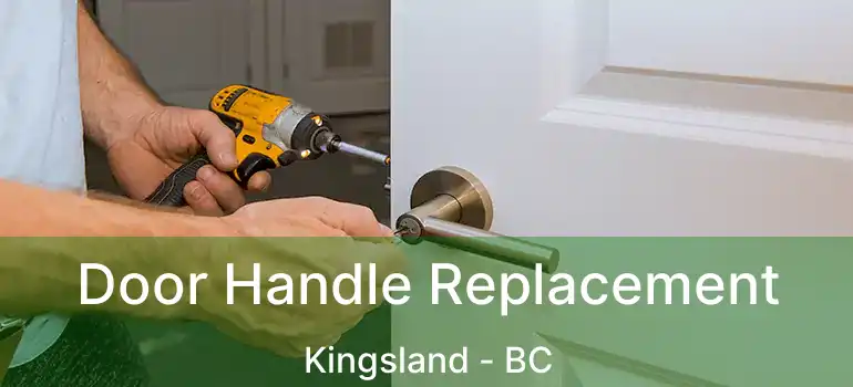  Door Handle Replacement Kingsland - BC