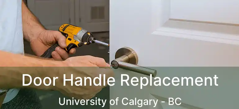  Door Handle Replacement University of Calgary - BC