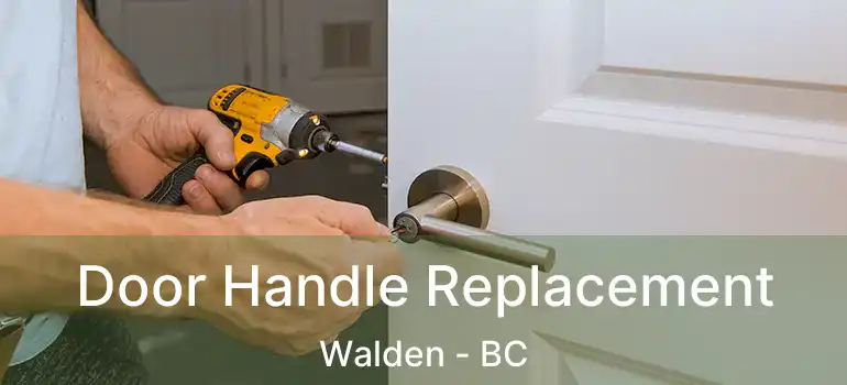  Door Handle Replacement Walden - BC