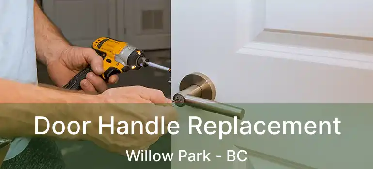  Door Handle Replacement Willow Park - BC