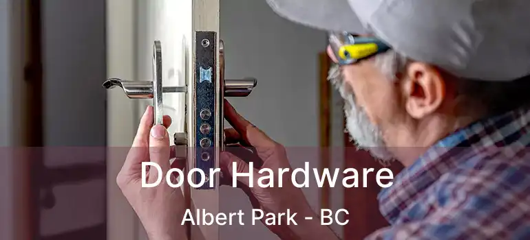  Door Hardware Albert Park - BC