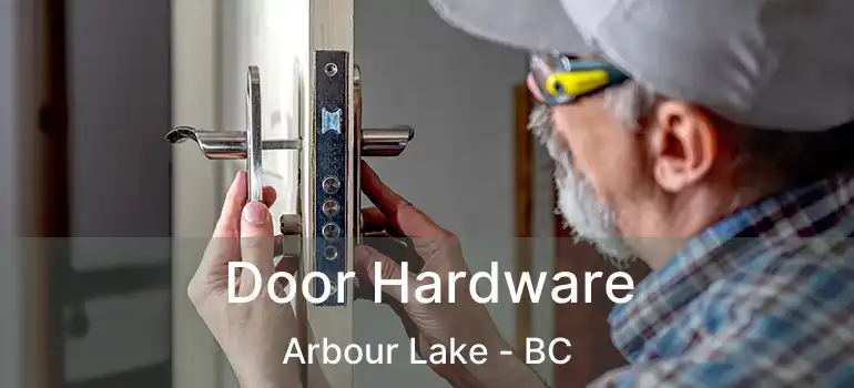  Door Hardware Arbour Lake - BC