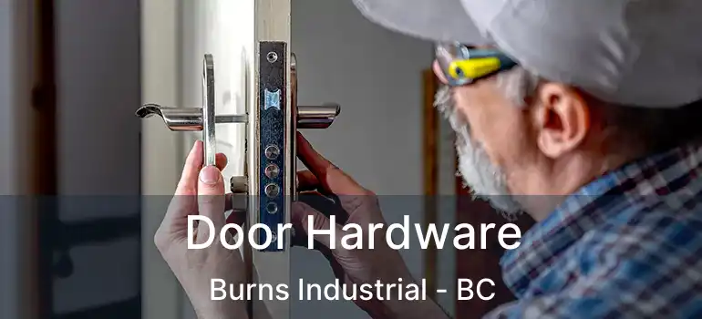  Door Hardware Burns Industrial - BC