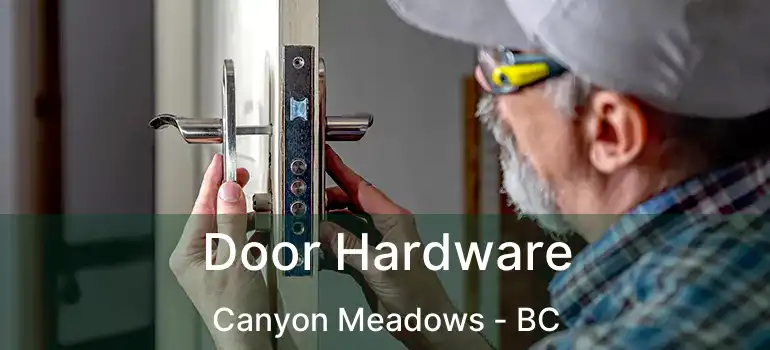  Door Hardware Canyon Meadows - BC
