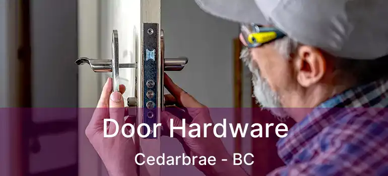  Door Hardware Cedarbrae - BC