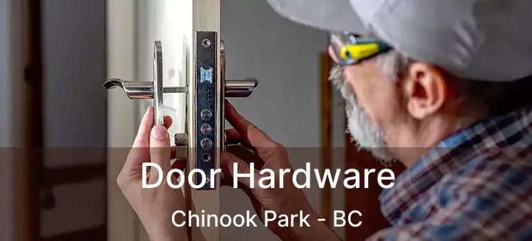  Door Hardware Chinook Park - BC