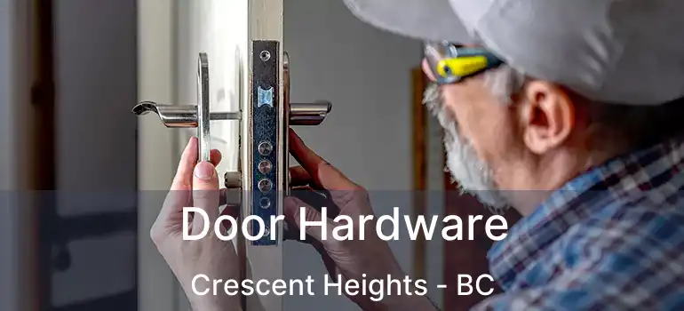  Door Hardware Crescent Heights - BC