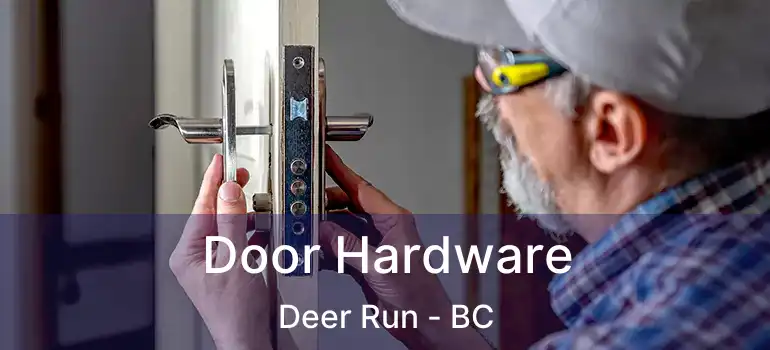  Door Hardware Deer Run - BC