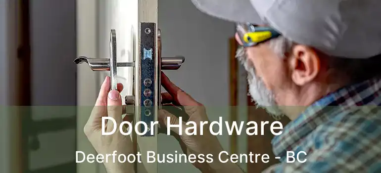  Door Hardware Deerfoot Business Centre - BC