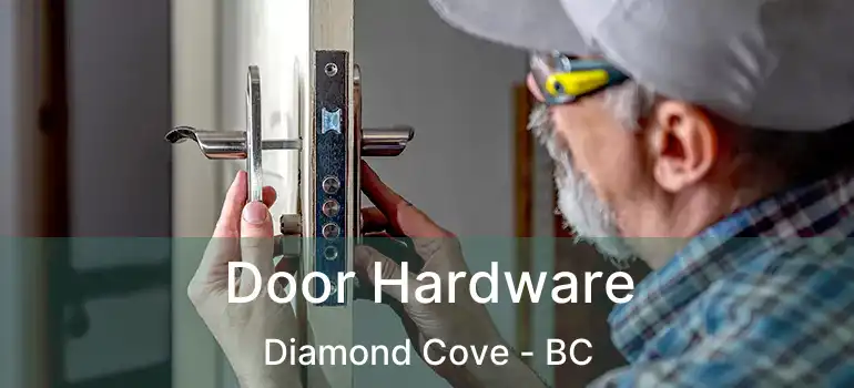  Door Hardware Diamond Cove - BC
