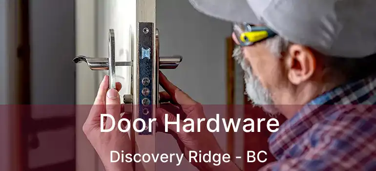  Door Hardware Discovery Ridge - BC
