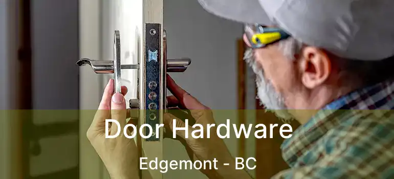  Door Hardware Edgemont - BC