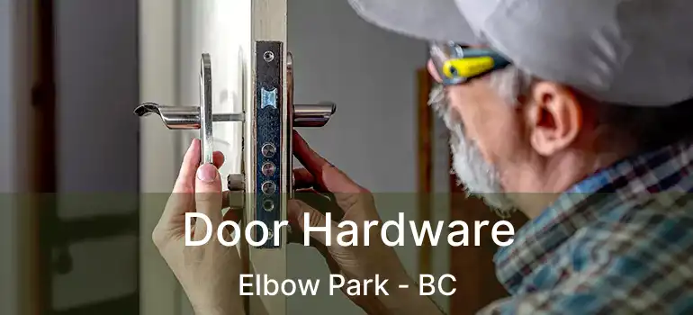  Door Hardware Elbow Park - BC