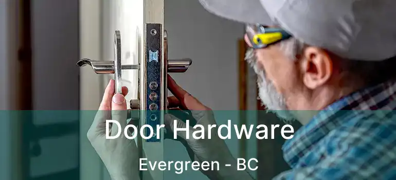  Door Hardware Evergreen - BC