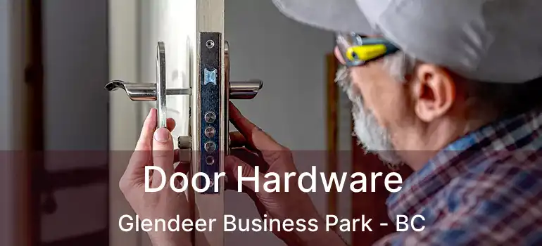  Door Hardware Glendeer Business Park - BC