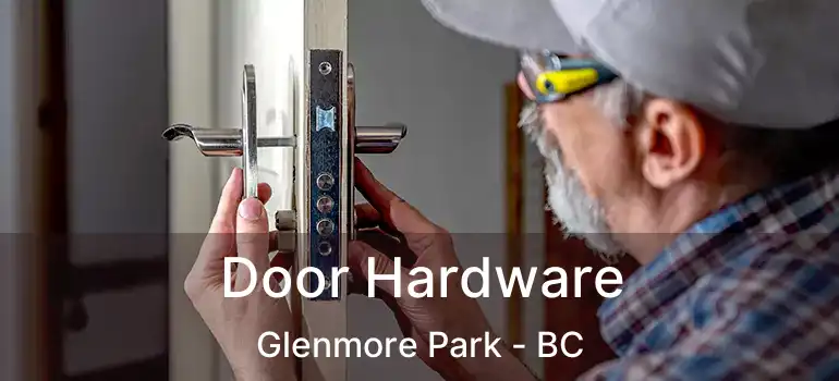  Door Hardware Glenmore Park - BC
