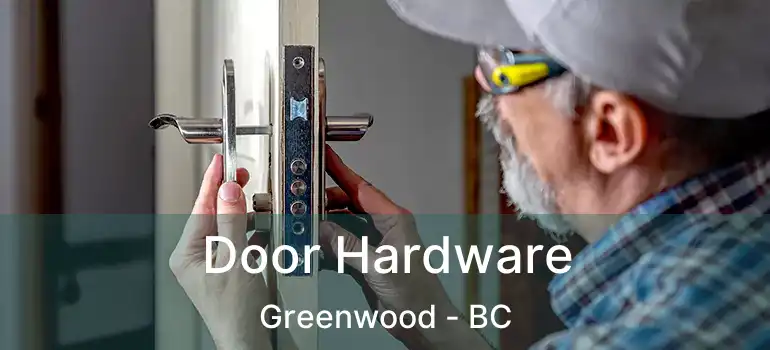  Door Hardware Greenwood - BC