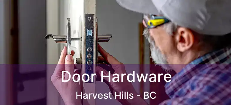  Door Hardware Harvest Hills - BC
