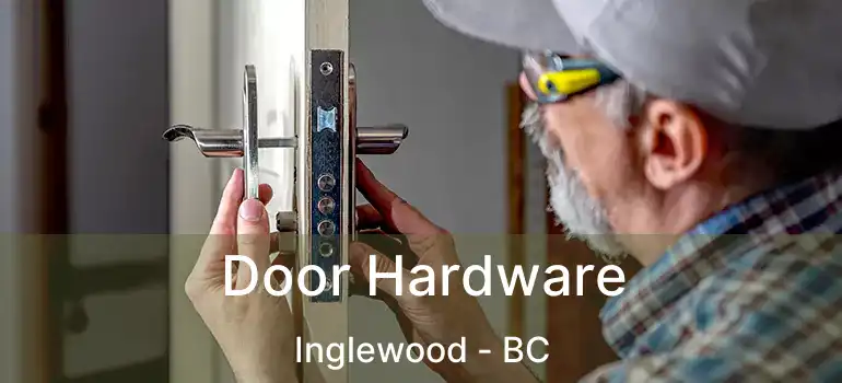  Door Hardware Inglewood - BC