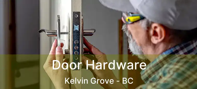  Door Hardware Kelvin Grove - BC