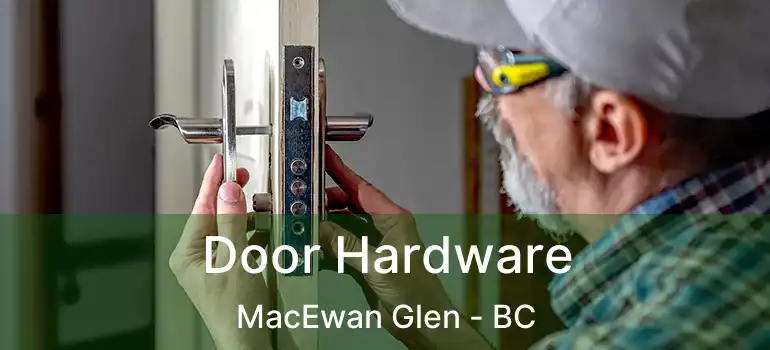  Door Hardware MacEwan Glen - BC