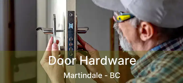  Door Hardware Martindale - BC