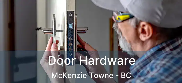  Door Hardware McKenzie Towne - BC