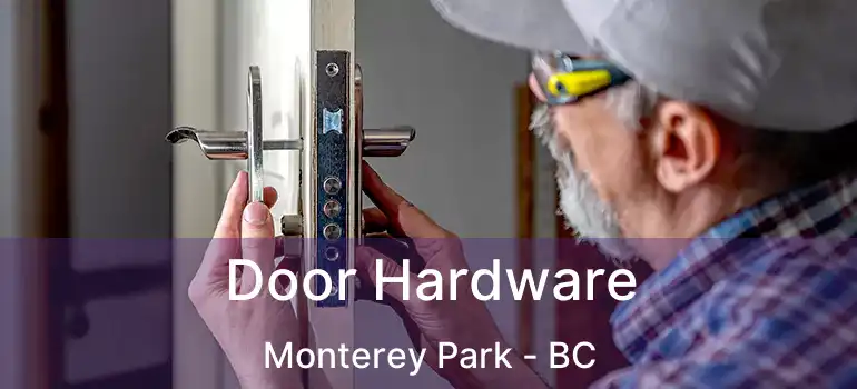  Door Hardware Monterey Park - BC