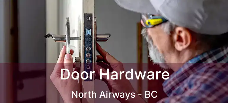  Door Hardware North Airways - BC