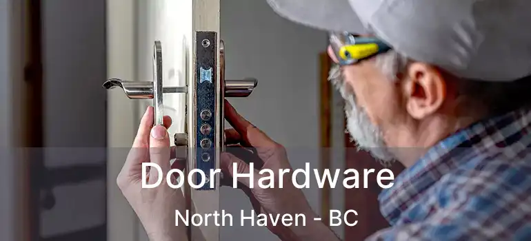  Door Hardware North Haven - BC