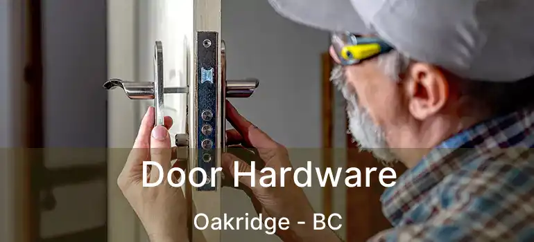  Door Hardware Oakridge - BC