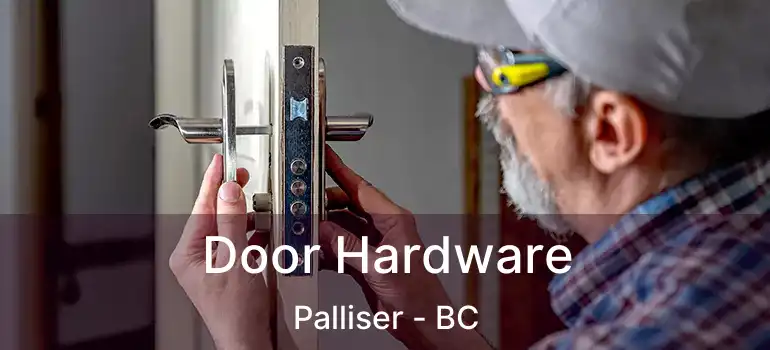  Door Hardware Palliser - BC