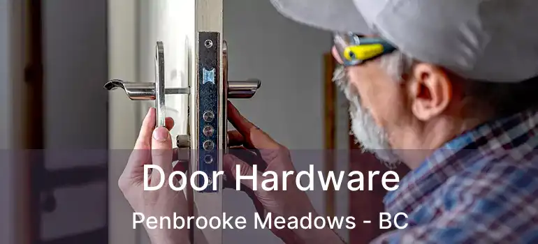  Door Hardware Penbrooke Meadows - BC