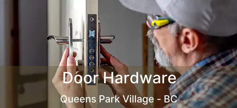  Door Hardware Queens Park Village - BC
