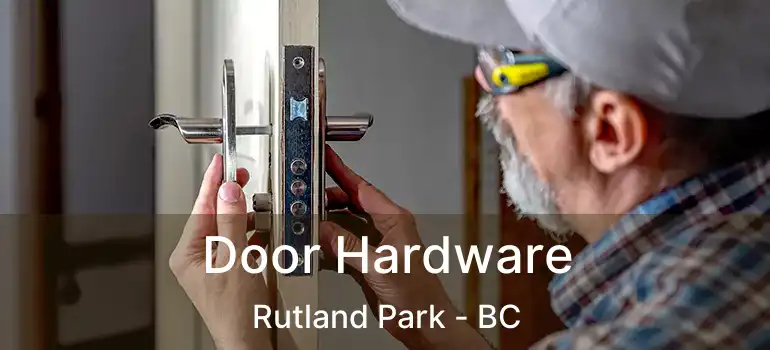  Door Hardware Rutland Park - BC